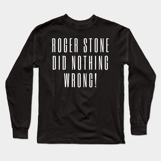 roger stone did nothing wrong Long Sleeve T-Shirt by rayanammmar